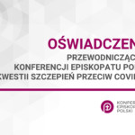 Plakat Oświadczenie Episkopatu Polski w kwestii szczepień przeciwko COVID 19 Plakat Oświadczenie Episkopatu Polski w kwestii szczepień przeciwko COVID 19